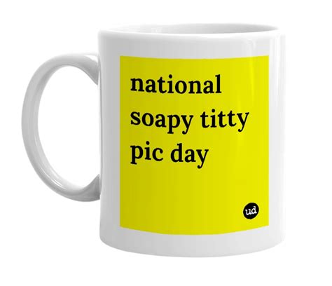 national soapy titty day|Happy National Boob Day To All Who Observe .